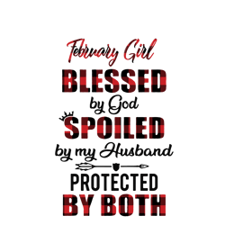 february girl blessed by god spoiled by my husband protected by both svg, february girl dxf, eps, png, digital download
