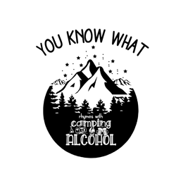 you know what rhymes with camping alcohol svg, camping svg, camping and drinking svg, camping trip svg, camper svg