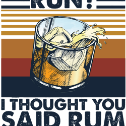 run i thought you said rum svg, run i through you said rum logo svg, run svg, humor svg, rum svg, digital download