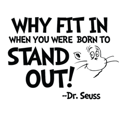 Why fit in when you where born to stand out svg, quotes dr seuss svg, Cat in the hat svg, dr svg, png, Digital download