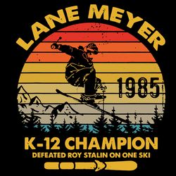 retro lane meyer k12 champion svg, trending svg, lane meyer svg, k12 champion svg, lane meyer k12 svg, digital download
