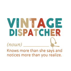 vintage dispatcher knows more than she says and notices more than you realize svg, 911 dispatcher svg, digital download