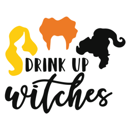 drink up witches, hocus pocus halloween svg, hocus pocus svg, sanderson svg, halloween svg, digital download