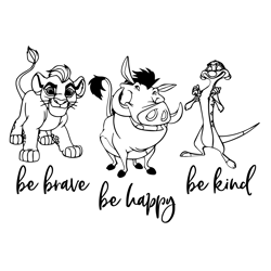 be brave be happy be kind svg, disney svg, lion king svg, pumbaa svg, trending svg, digital download