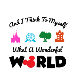 and i think to myself what a wonderful world svg digital file, mickey disney svg, trending svg, digital download