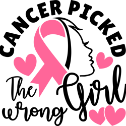 cancer picked the wrong girl, breast cancer svg, cancer svg, breast cancer awareness svg, breast cancer shirt, cut file