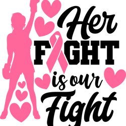 her fight is our fight svg, breast cancer svg, cancer svg, breast cancer awareness svg, breast cancer shirt, cut file-1