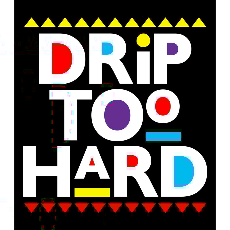 DRIP TOO HARD.jpg