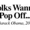 FOLKS WANNA POP OFF.jpg