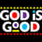 GOD IS GOOD.jpg