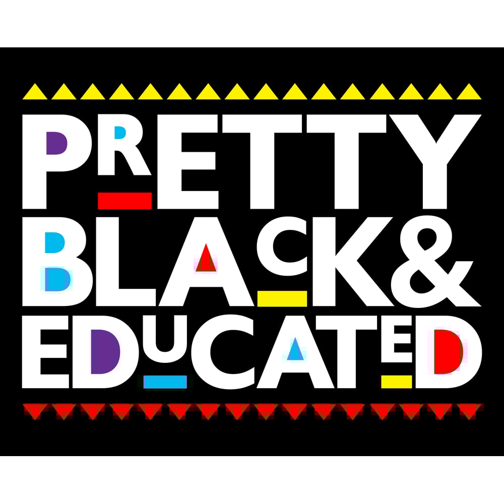 PRETTYBLACKANDEDUCATED.jpg