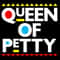 QUEENOFPETTY.jpg