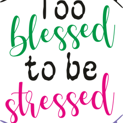 too blessed to be stressed svg, black gilr svg, afro woman svg file, afro girl svg, black girl clipart, trending svg
