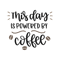 This Day Is Powered By Coffee SVG Cut File.png