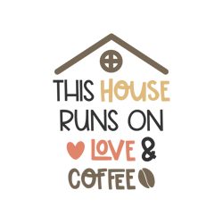 this house runs on love and coffee svg, starbucks coffee cups svg, starbucks svg, starbucks logo svg, starbucks wrap