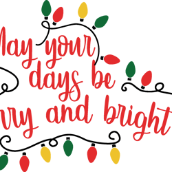 may your days be merry and bright svg, christmas svg, merry christmas svg, christmas cookies svg, christmas tree svg