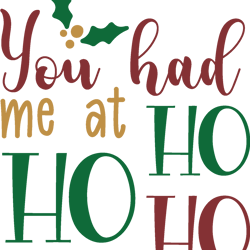 you had me at ho ho ho svg, christmas svg, merry christmas svg, christmas cookies svg, christmas tree svg, cut file