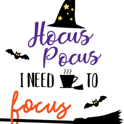 i need to focus svg, hocus pocus svg, hocus pocus silhouette svg, halloween svg, sanderson sisters svg, digital download