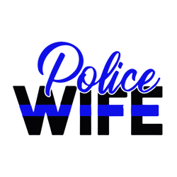 police wife svg, police svg, police thin blue line svg, blue lives matter, i've got your six svg, cut file