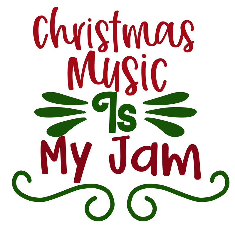 CHRISTMAS MUSIC IS MY JAM-01.png