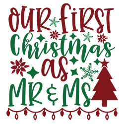 Our first Christmas as Mr & Ms Svg, Christmas Svg, Merry Christmas Svg, Christmas Svg Design, Christmas logo Svg