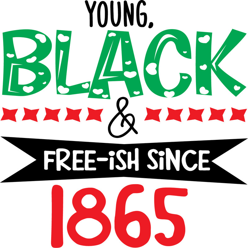Young, Black And Free-ish Since 1865.png