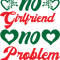 No girlfriend no problem.png