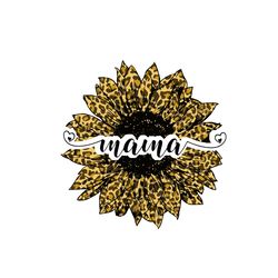 leopard sunflower mama svg, mothers day svg, mom svg, mama svg, sunflowe svg, mom life svg, digital download