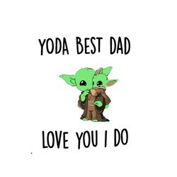 yoda best dad love you i do svg, fathers day svg, dad svg, daddy svg, best dad svg, baby yoda svg, digital download