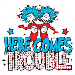 Here Comes Trouble Thing One Thing Two SVG File Digital