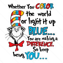 Whether You Color The World Or Light It Up Blue SVG File Digital