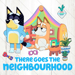 Bluey There Goes The Neighbourhood PNG File Digital