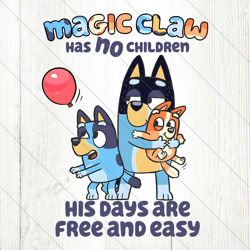 Bluey Magic Claw Has No Children His Days Are Free PNG File Digital