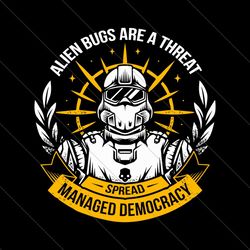 Elien Bugs Are A Threat Spread Managed Democracy SVG File Digital