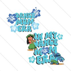 Funny Stitch In My Dance Mom Era SVG File Digital
