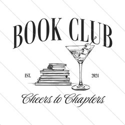 Book Club Cheers To Chapters Est 2024 SVG File Instant Download File Digital