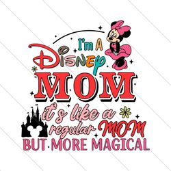 A Disney Mom Its Like A Regular Mom But More Magical SVG File Digital