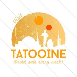 Visit Tatooine Droid Sale Every Week SVG File Digital