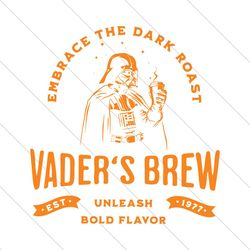 Embrace The Dark Roast Vaders Brew SVG File Digital