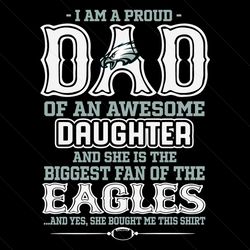 A Proud Dad Of An Awesome Daughter Eagles SVG