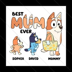 custom best mum ever bluey mama svg file digital