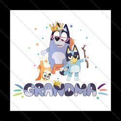 cute bluey dog grandma queen png file digital