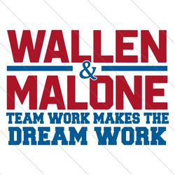 wallen malone teamwork makes the dream work svg file digital