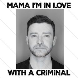 mama im in love with a criminal timberlake png file digital