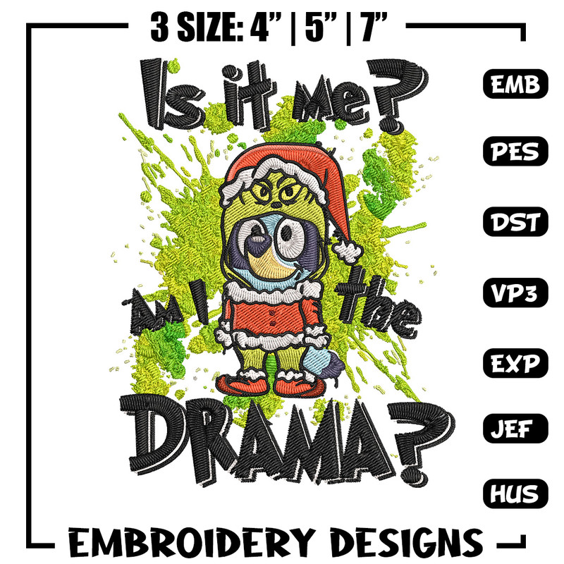 Am I the drama Embroidery Design, Bluey Embroidery, Embroidery File, Chrismas Embroidery, Anime shirt, Digital download.jpg
