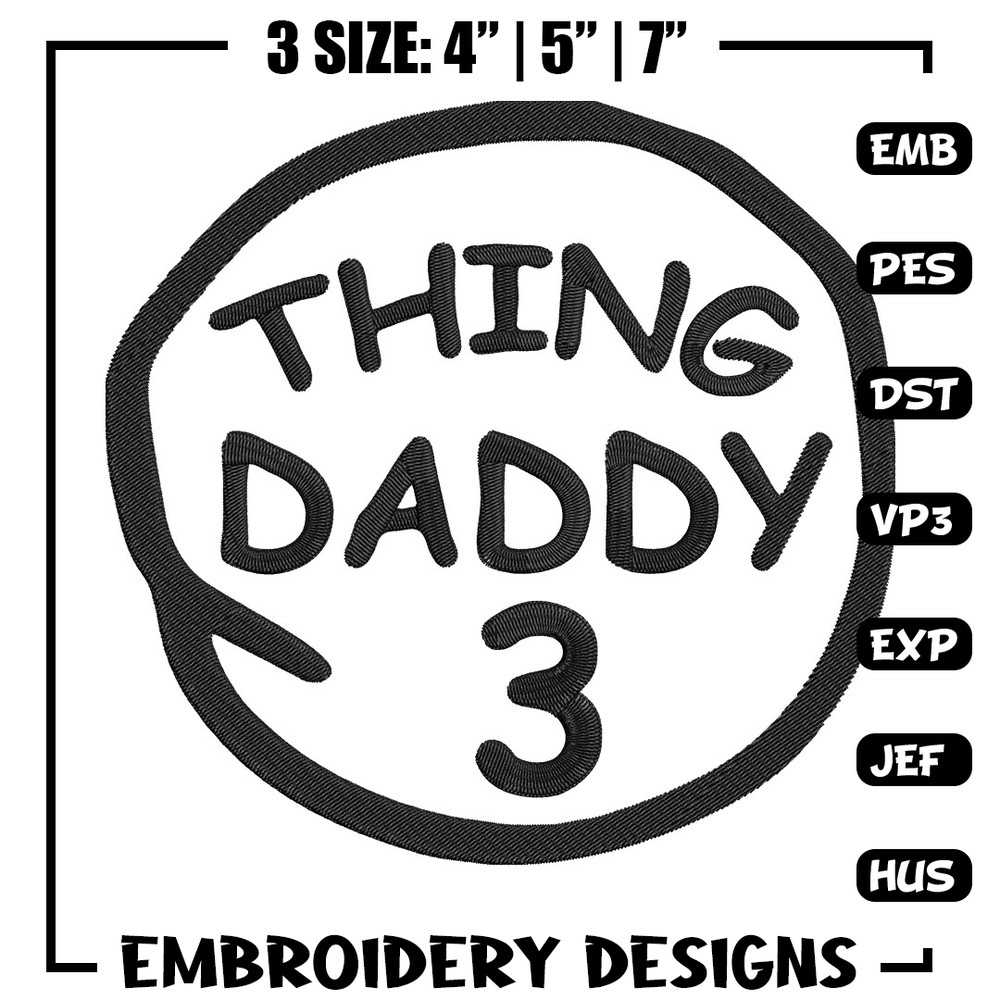 Thing Daddy 3 Embroidery Design, Embroidery File, logo Embroidery, logo shirt, Embroidery design, Digital download..jpg