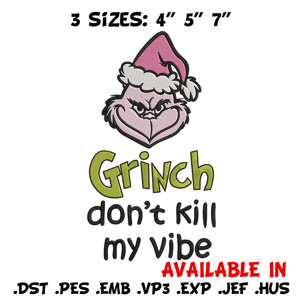 Dont kill my vibe Embroidery Design, Grinch Embroidery,Embroidery File, Chrismas Embroidery,Anime shirt,Digital download.jpg