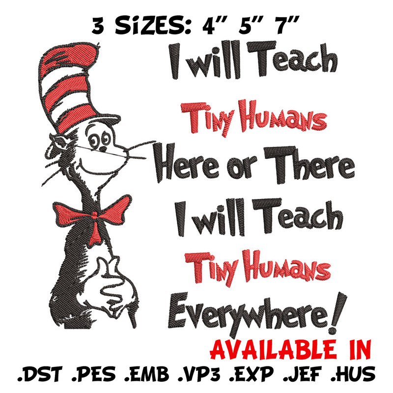 I will teach tiny humans Embroidery Design, Dr Seuss Embroidery, Embroidery File, Embroidery design, Digital download..jpg