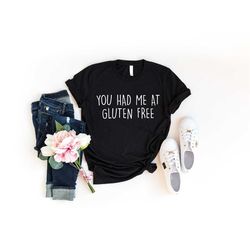 you had me at gluten free shirt, funny gluten shirt, celiac shirt, food intolerance shirt, gluten free chef shirt, healt