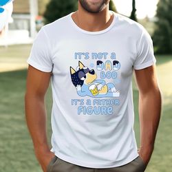 bluey dad tshirt | | dad of birthday boy shirt| not a dad bod it's a father figure shirt | funny dad shirt | bandit heel
